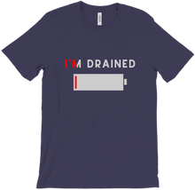 I'm Drained -- T-shirt