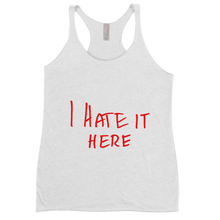 Racerback 'I Hate It Here' red text