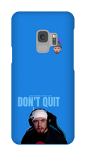 Don't Quit Samsung Case