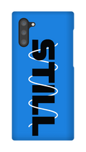 STILL Samsung Phone Case