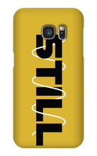 STILL Samsung Phone Case