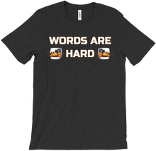 Words Are Hard Shirt