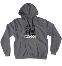 Voting Makes Me AWOOO no-Zip/Pullover (no paws)