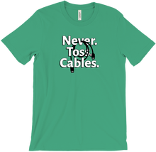 T-Shirt: Never. Toss. Cables.