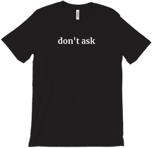 don't ask t-shirt