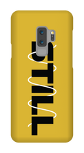 STILL Samsung Phone Case