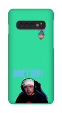 Don't Quit Samsung Case