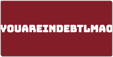 youareindebtlmao XXL Gaming Mousepad