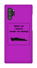 Samsung Cases - I know what I'm doing