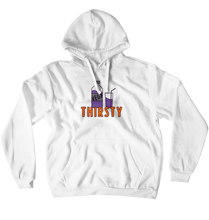 Thirsty Hoodie
