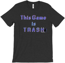 This Game is TRASH T-Shirt