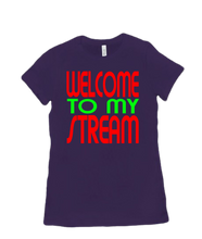 Welcome to my Stream tshirt-women