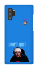 Don't Quit Samsung Case