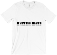 Overpowered weapons bring big wins. T-Shirt