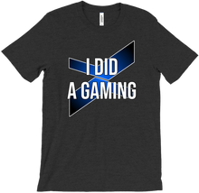 I Did A Gaming Tee