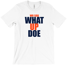 What Up Doe! T-Shirt