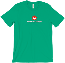 House is a FEELING T-Shirts