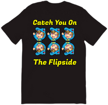 Catch You On The Flipside (Back Design) Tee