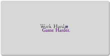 Work Hard. Game Harder. XXL Gaming Mousepad