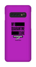 My Quarantine Cure Samsung Phone Cases