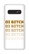 Oi Bitch Samsung Phone Case