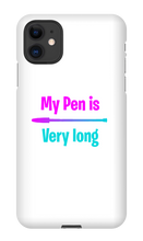 My pen is very long  Iphone case