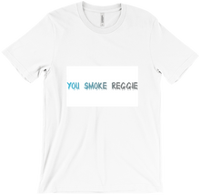 you_smoke_reggie T-Shirts