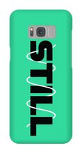 STILL Samsung Phone Case