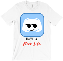 Heh. Have a nice life. T- Shirt