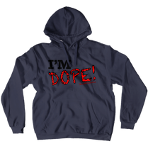 I'm DOPE! Hoodies (No-Zip/Pullover)