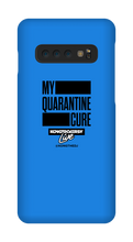My Quarantine Cure Samsung Phone Cases