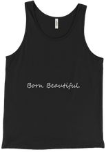Born Beautiful - White text tank top