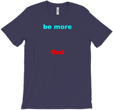 BE MORE RED Shirt