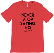 BIG Never Stop Saying No Shirt Black Text on Light
