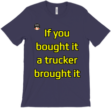 A TRUCKER BROUGHT IT T-shirt