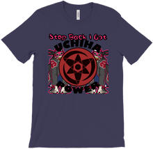 A Uchiha Power "Step Back" T-Shirt U Got The Power