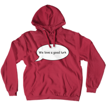 We Love A Good Lurk Hoodie