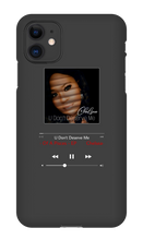 U Don't Deserve Me iPhone Case