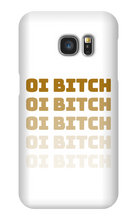 Oi Bitch Samsung Phone Case
