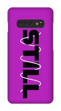 STILL Samsung Phone Case