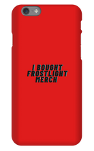 I BOUGHT FROSTLIGHT MERCH iPhone Phone Cases