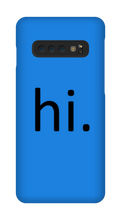 hi. Phone Case (Samsung)