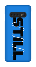 STILL Samsung Phone Case