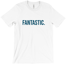 Fantastic. T-Shirt