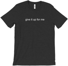 give it up for me Tee Dark