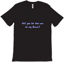 Will you be the uwu to my Bruwu Shirt