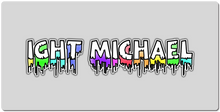 Ight Michael Drip XXL Gaming Mousepad