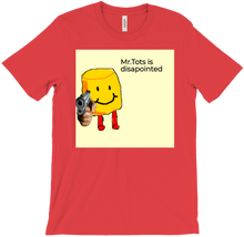 Tots is disappointed T-Shirts