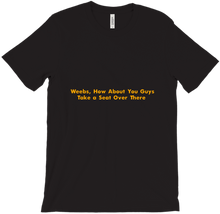 Weebs Have a Seat Over There T-Shirt