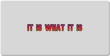 Soul_Shriven It Is What It Is XXL Gaming Mousepad